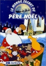 Таинственный мир Санта-Клауса — Le monde secret du Père Noël (1997)
