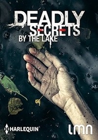 Смертельные тайны у озера — Deadly Secrets by the Lake (2017)