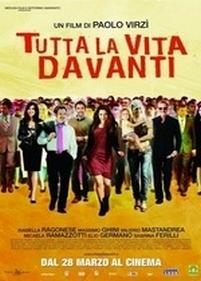 Вся жизнь впереди — Tutta la vita davanti (2008)