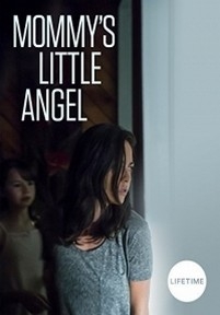 Мамин ангелочек — Mommy&#039;s Little Angel (2018)