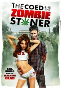 Студентка и зомбяк-укурыш — The Coed and the Zombie Stoner (2014)