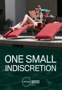 Один опрометчивый поступок — One Small Indiscretion (2017)