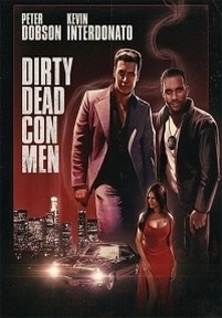 Грязные мёртвые мошенники — Dirty Dead Con Men (2018)