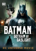 Бэтмен: Готэм в газовом свете — Batman: Gotham by Gaslight (2018)
