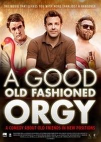 Старая добрая оргия — A Good Old Fashioned Orgy (2011)