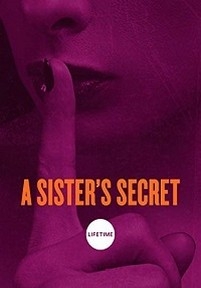Тайна сестры — A Sister&#039;s Secret (2018)