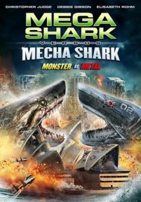Мега-акула против Меха-акулы — Mega Shark vs. Mecha Shark (2014)