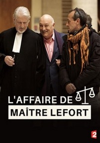 Дело адвоката Лефора — L&#039;affaire de Maître Lefort (2016)