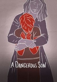 Опасный сын — A Dangerous Son (2018)